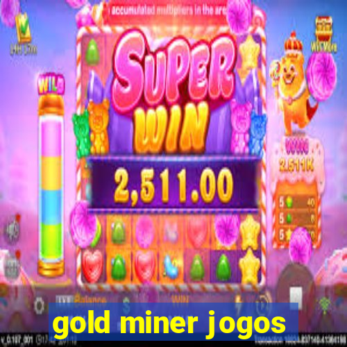 gold miner jogos